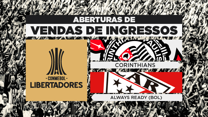 CONMEBOL Libertadores 2022 – Vendas de ingressos: Corinthians x Always Ready-BOL  (26/5) na Neo Química Arena