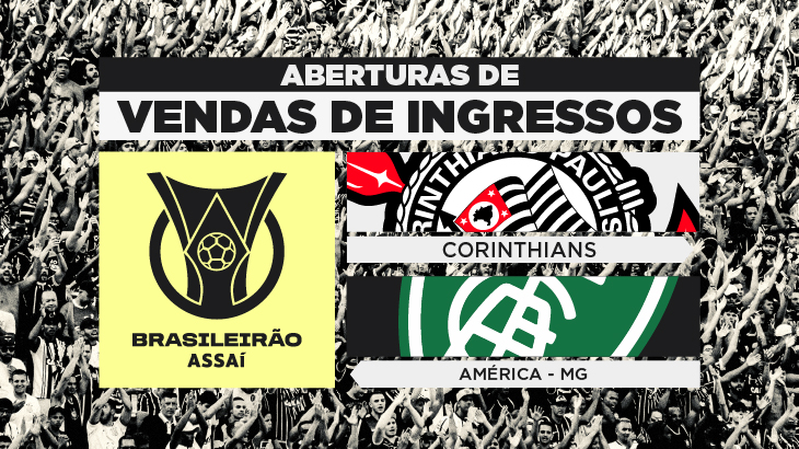 Corinthians anuncia a abertura de ingressos para o jogo diante do América-MG