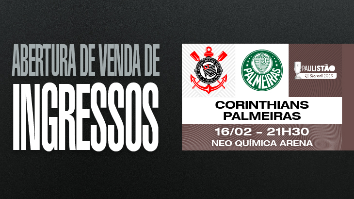 Ingressos-Corinthians x Palmeiras (16/2)-Neo Química Arena - Paulistão  Sicredi 2023